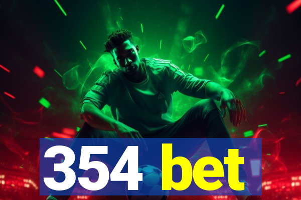354 bet